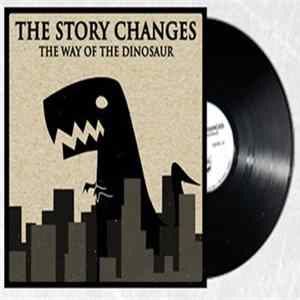 The Story Changes - The Way Of The Dinosaur FLAC