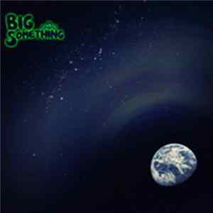 Big Something - Big Something FLAC