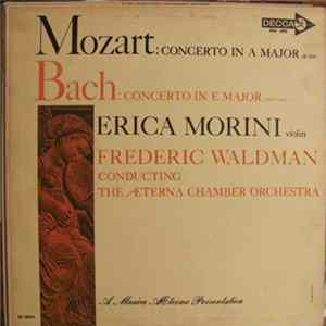 Erica Morini, Frederic Waldman, Musica Æterna Orchestra - Mozart: Concerto in A Major Bach: Concerto in E Major FLAC