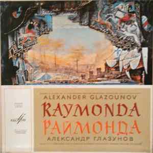 Alexander Glazounov - Yevgeni Svetlanov, USSR Bolshoi Theatre Orchestra - Raymonda: Ballet In 3 Acts, Op. 57 FLAC