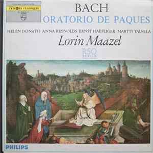 Bach, Helen Donath, Anna Reynolds, Ernst Haefliger, Martti Talvela, Cœur De Chambre RIAS, RSO Berlin, Lorin Maazel - Oratorio De Paques FLAC
