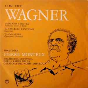 Richard Wagner, Pierre Monteux, Orchestra Sinfonica Della Radio Della Germania Del Nord - Concerti FLAC