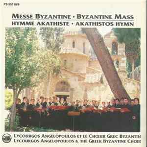 Lycourgos Angelopoulos Et Le Choeur Grec Byzantin - Messe Byzantine / Byzantine Mass - Hymne Akathiste / Akathistos Hymn FLAC