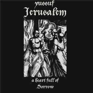 Yussuf Jerusalem - A Heart Full Of Sorrow FLAC