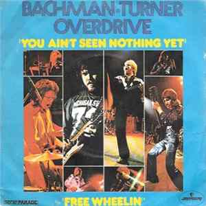 Bachman-Turner Overdrive - You Ain't Seen Nothing Yet FLAC