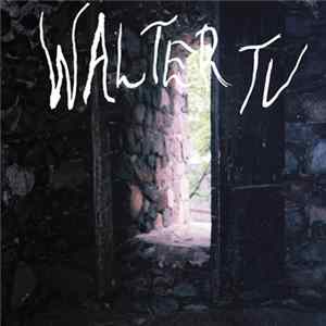 Walter TV - Blessed FLAC