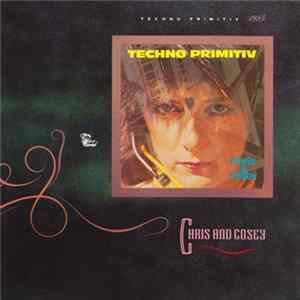 Chris And Cosey - Technø Primitiv FLAC