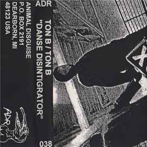 Ton B / Ton B - Danse Disintigrator FLAC