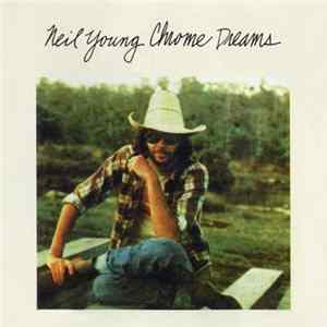 Neil Young - Chrome Dreams FLAC