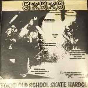 SxSxS - Tokyo Old School Skate Hardcore FLAC