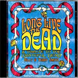 Billy & Terry Smith - Long Live The Dead • A Tribute To The Grateful Dead FLAC