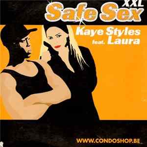 Kaye Styles Feat. Laura - Safe Sex FLAC