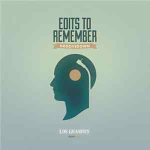 Groovedown - Edits To Remember FLAC