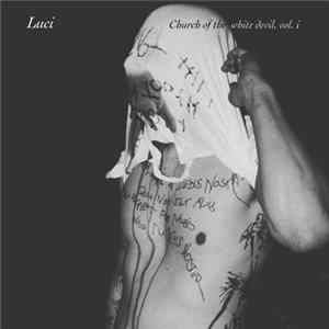 Luci - Church Of The White Devil, Vol. 1 FLAC
