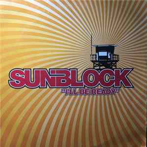 Sunblock - I'll Be Ready FLAC