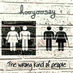 Hooyoosay - The Wrong Kind Of People FLAC