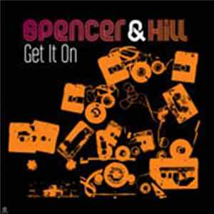Spencer & Hill - Get It On FLAC