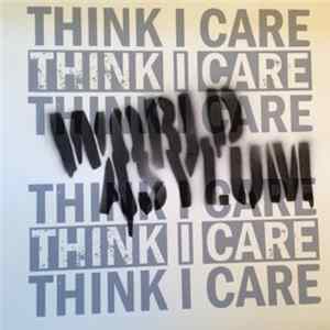 Think I Care - World Asylum FLAC