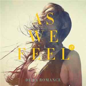 De La Romance - As We Feel FLAC