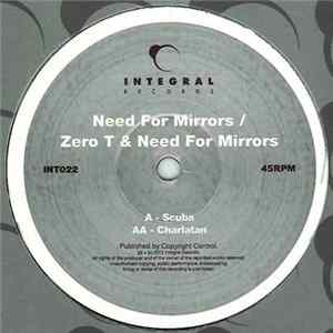 Need For Mirrors / Zero T - Scuba / Charlatan FLAC