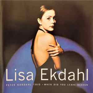 Lisa Ekdahl - Peter Nordahl Trio - When Did You Leave Heaven FLAC