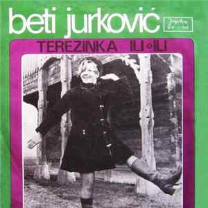 Beti Jurković - Terezinka / Ili, Ili FLAC