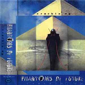 Phantoms Of Future - Crackin' Up FLAC