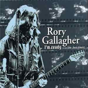 Rory Gallagher - I'm Ready (For Jazz Times) FLAC