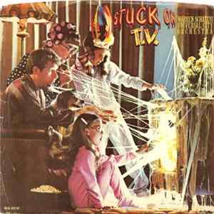 Warren Schatz With The Universal City Orchestra - Stuck On T.V. FLAC