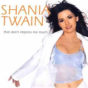 Shania Twain - That Don't Impress Me Much FLAC