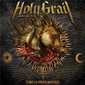 Holy Grail - Times Of Pride And Peril FLAC