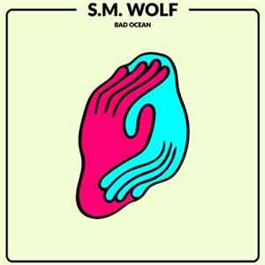 S.M. Wolf - Bad Ocean FLAC