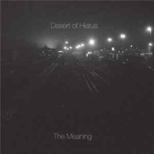 Desert Of Hiatus - The Meaning FLAC