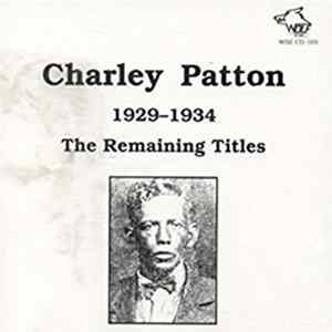 Charley Patton - 1929-1934 (The Remaining Titles) FLAC