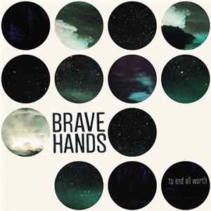 Brave Hands - To End All Worth FLAC