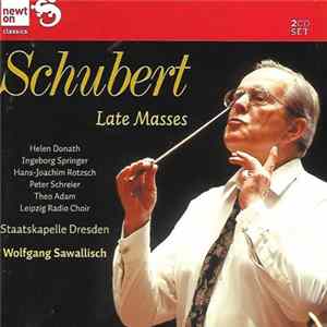 Schubert, Helen Donath, Ingeborg Springer, Hans-Joachim Rotzsch, Peter Schreier, Theo Adam, Leipzig Radio Choir, Staatskapelle Dresden, Wolfgang Sawallisch - Late Masses FLAC