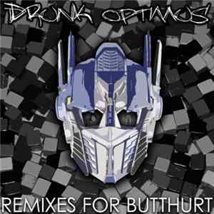 Drunk Optimus - Remixes For Butthurt FLAC