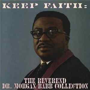 Reverend Dr. Morgan Babb - Keep Faith (The Reverend Dr. Morgan Babb Collection) FLAC