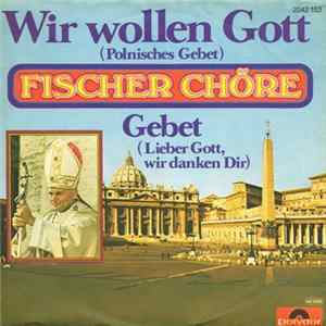Fischer Chöre - Wir Wollen Gott (Polnisches Gebet) FLAC
