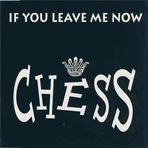 Chess - If You Leave Me Now FLAC