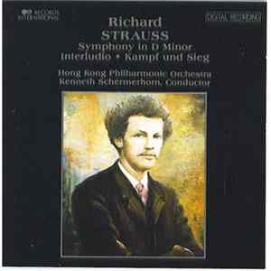 Richard Strauss, Kenneth Schermerhorn, Hong Kong Philharmonic Orchestra - Symphony In D Minor • Interludio • Kampf Und Sieg FLAC