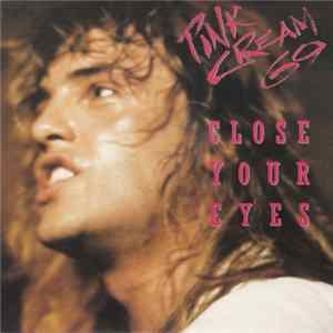 Pink Cream 69 - Close Your Eyes FLAC