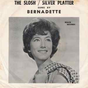 Bernadette - The Slosh / Silver Platter FLAC