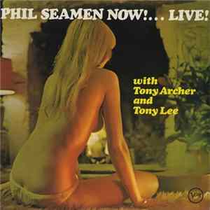 Phil Seamen With Tony Archer And Tony Lee - Now! ... Live! FLAC