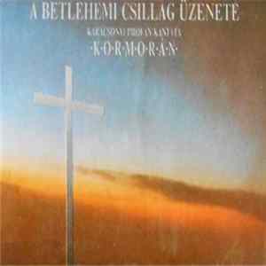Kormorán - A Betlehemi Csillag Üzenete - Karácsonyi Profán Kantáta FLAC