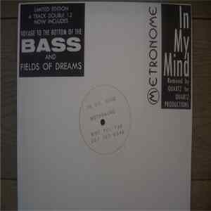 Metronome - In My Mind / Voyage To The Bottom Of The Bass / Fields Of Dreams FLAC