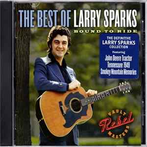 Larry Sparks - Bound To Ride: The Best Of Larry Sparks FLAC