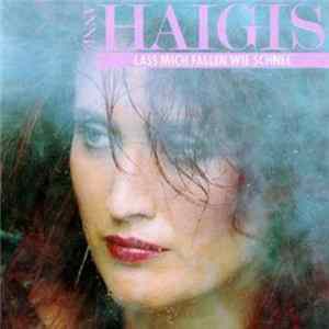 Anne Haigis - Lass Mich Fallen Wie Schnee FLAC
