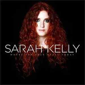 Sarah Kelly - Where The Past Meets Today FLAC