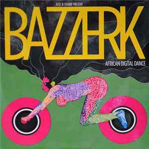 Jess & Crabbe Present Bazzerk - African Digital Dance FLAC